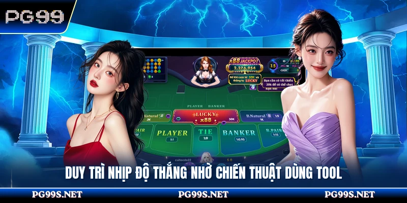 Duy trì nhịp độ thắng nhờ chiến thuật dùng tool